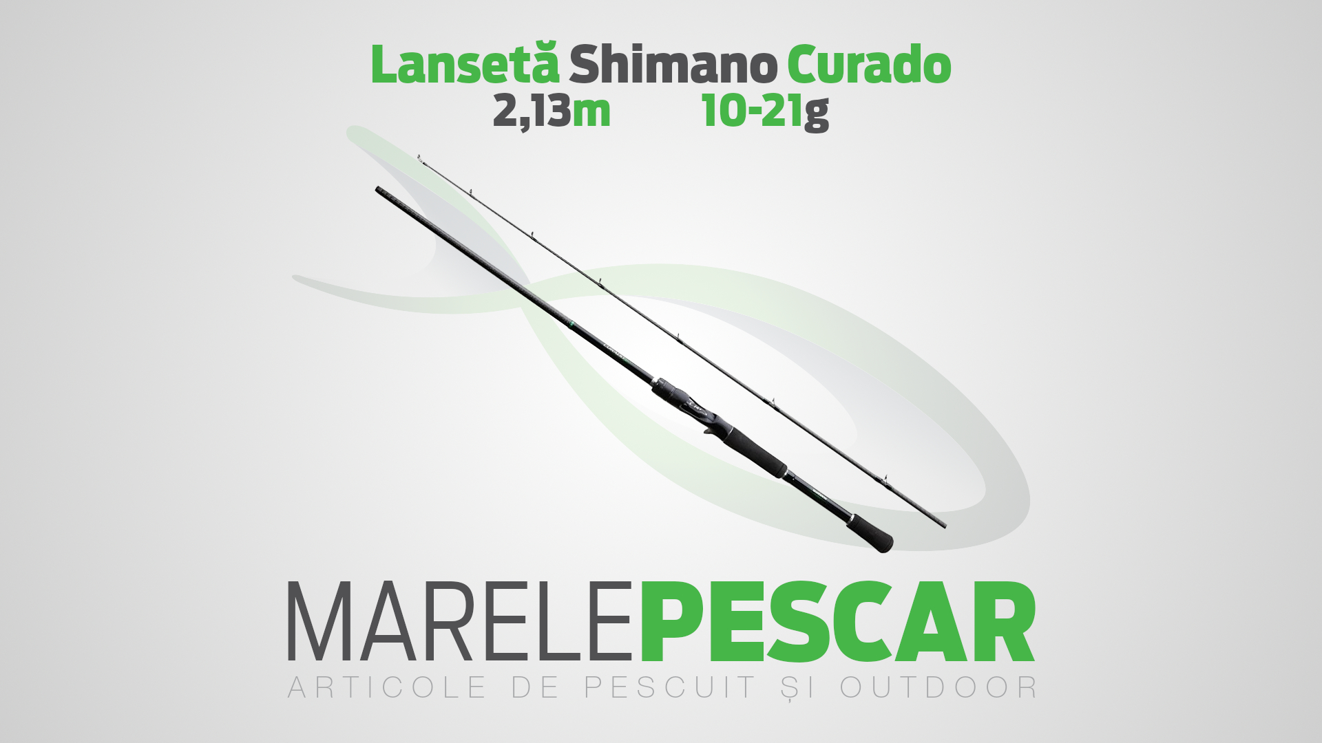 Lansetă Shimano Curado